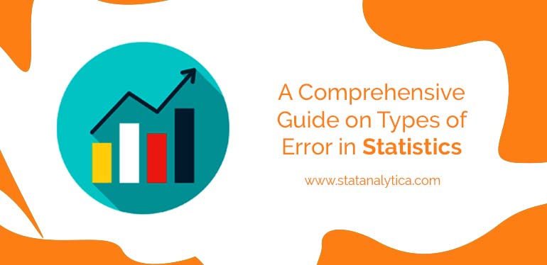 a-definitive-guide-on-types-of-error-in-statistics-statanalytica