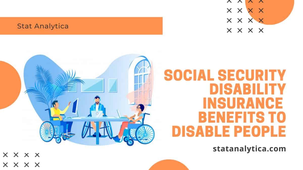 Social Security Disability Insurance : Benefits to disable people