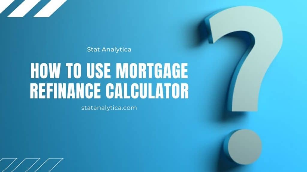 How To Use Mortgage Refinance Calculator 1 1024x576 