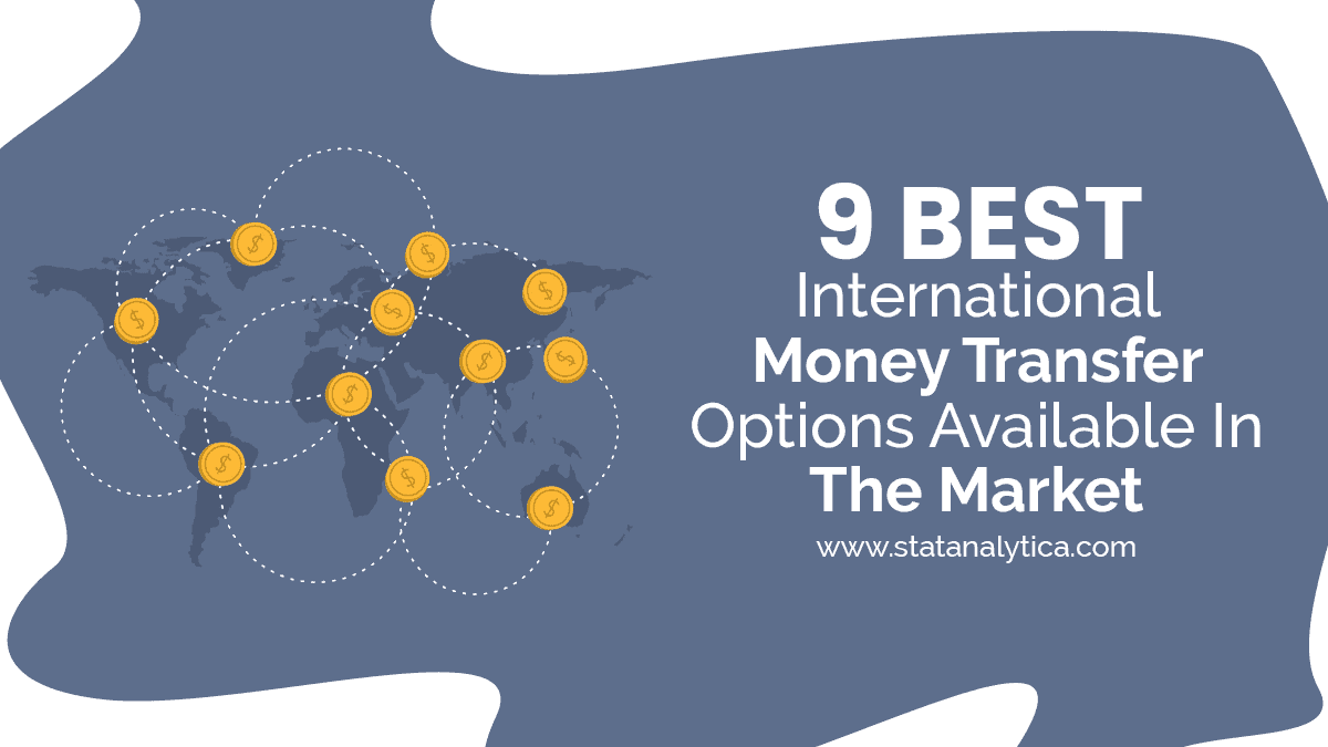 9 Best International Money Transfer Options Available In The Market