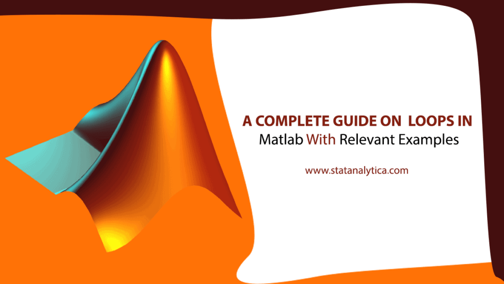 A Complete Guide On Loops In Matlab With Relevant Examples