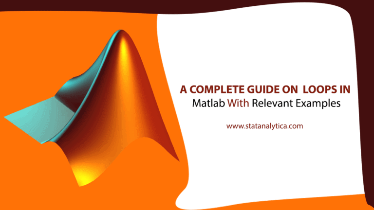 A Complete Guide on Loops in Matlab With Relevant Examples