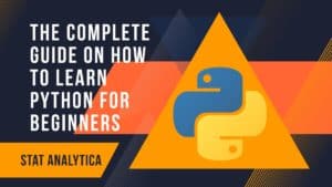 The Complete Guide on How to Learn Python For Beginners