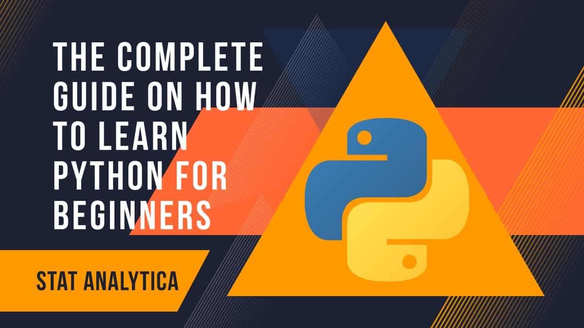 The Complete Guide On How To Learn Python For Beginners 