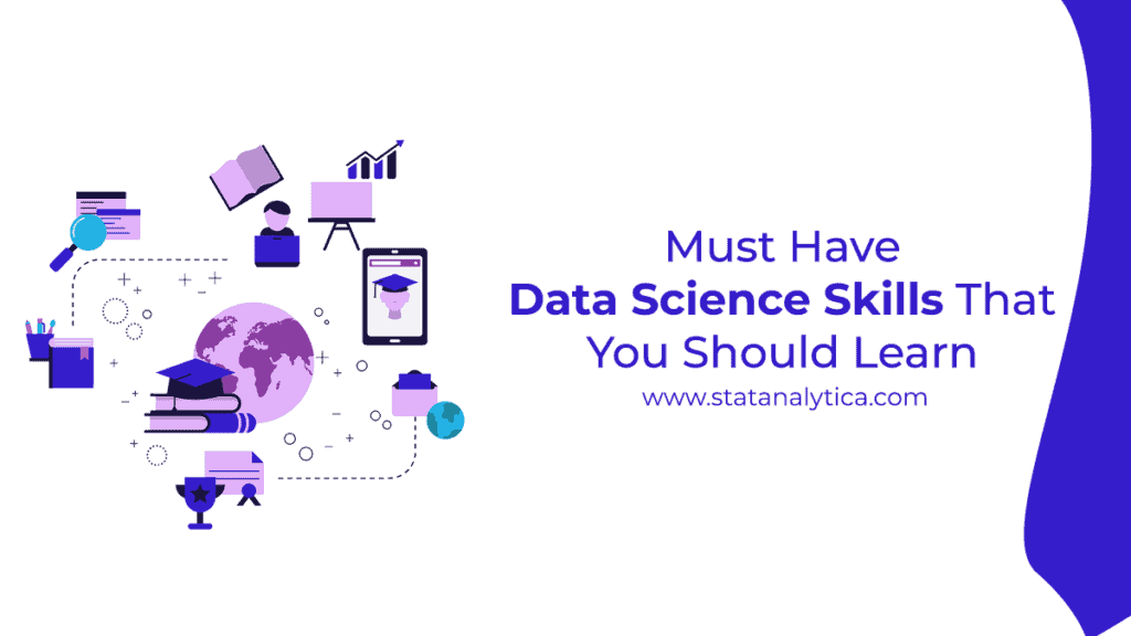Must Have Data Science Skills That You Should Learn - StatAnalytica