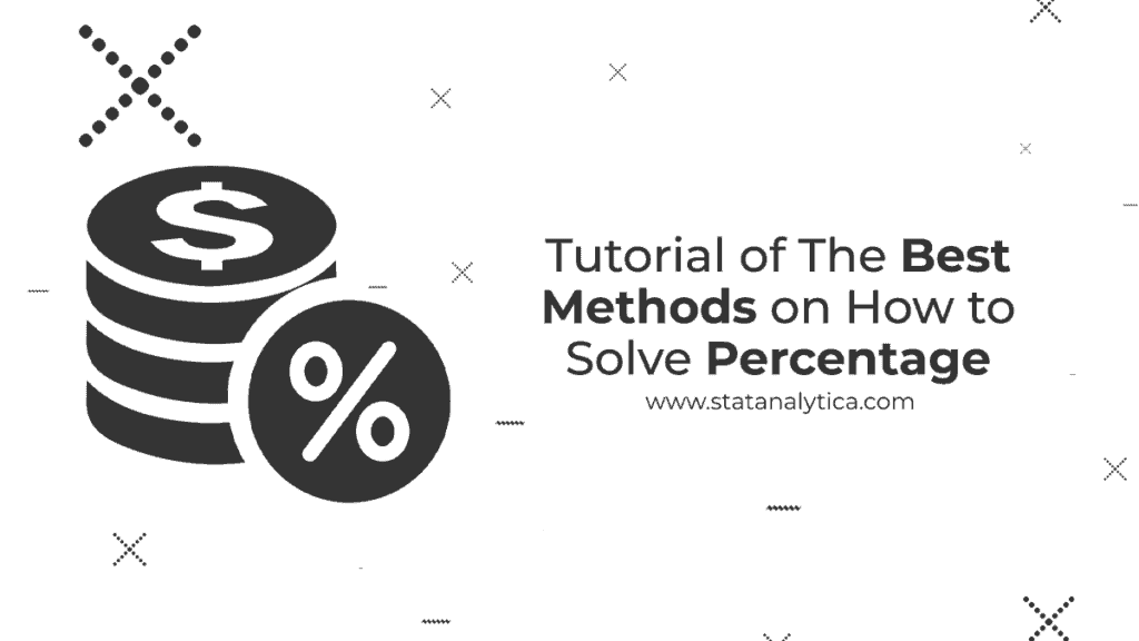 Tutorial Of The Best Methods On How To Solve Percentage StatAnalytica