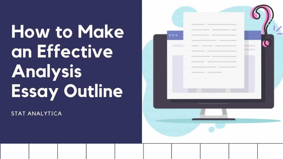 How To Make An Effective Analysis Essay Outline - StatAnalytica