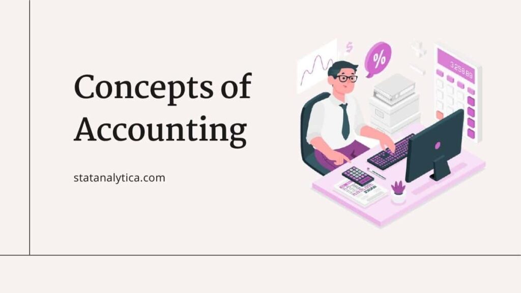 A Quick Guide on Important Concepts of Accounting - StatAnalytica