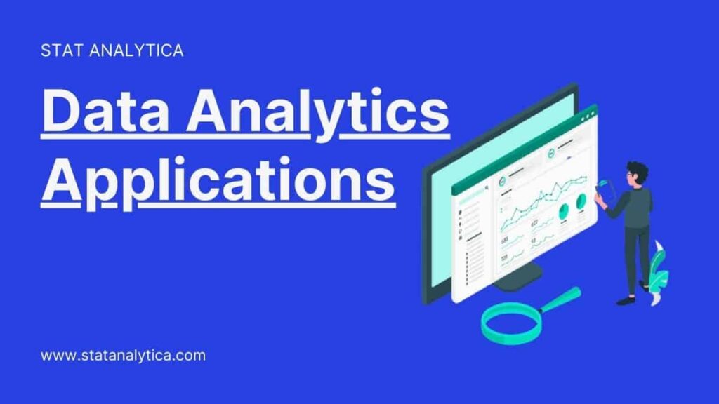 What Are the Top Data Analytics Applications in The World - StatAnalytica