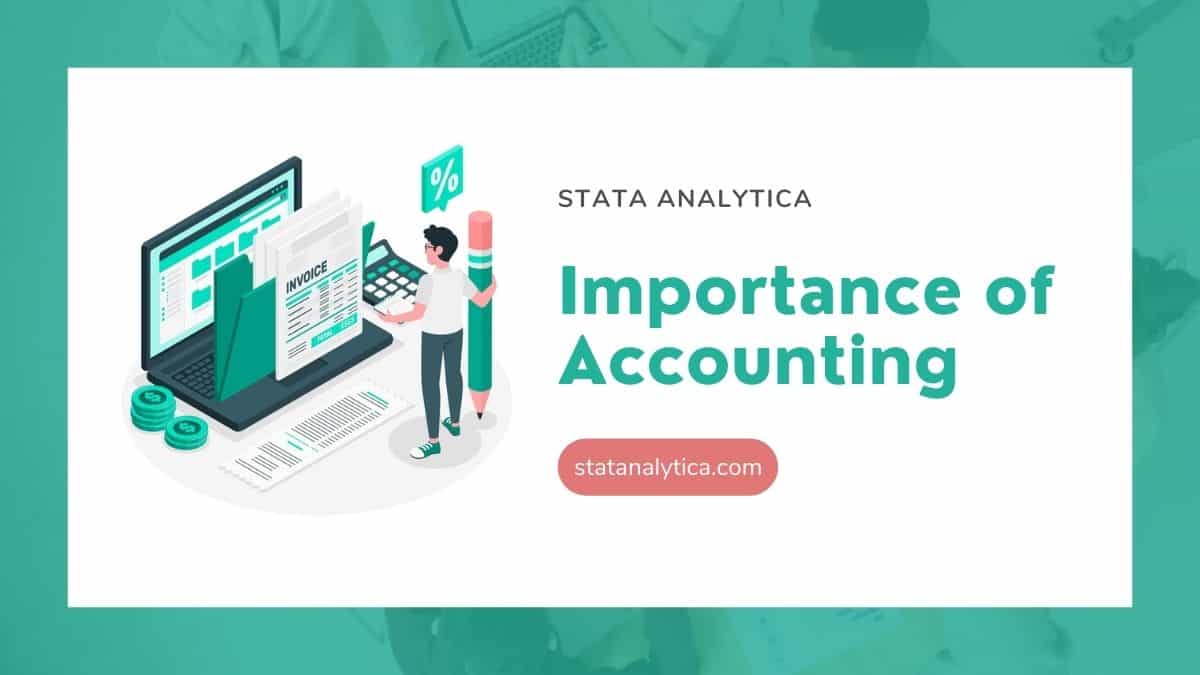 What are the Key Importance of Accounting in The World? - StatAnalytica