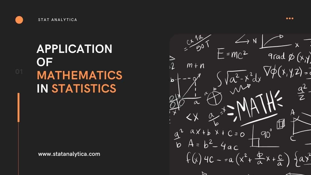 Top 7 Application Of Mathematics In Statistics You Need To Know