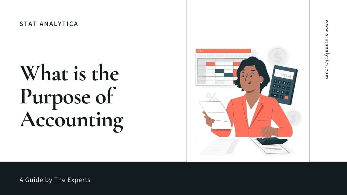 Quick Guide On What Is The Purpose Of Accounting For Students