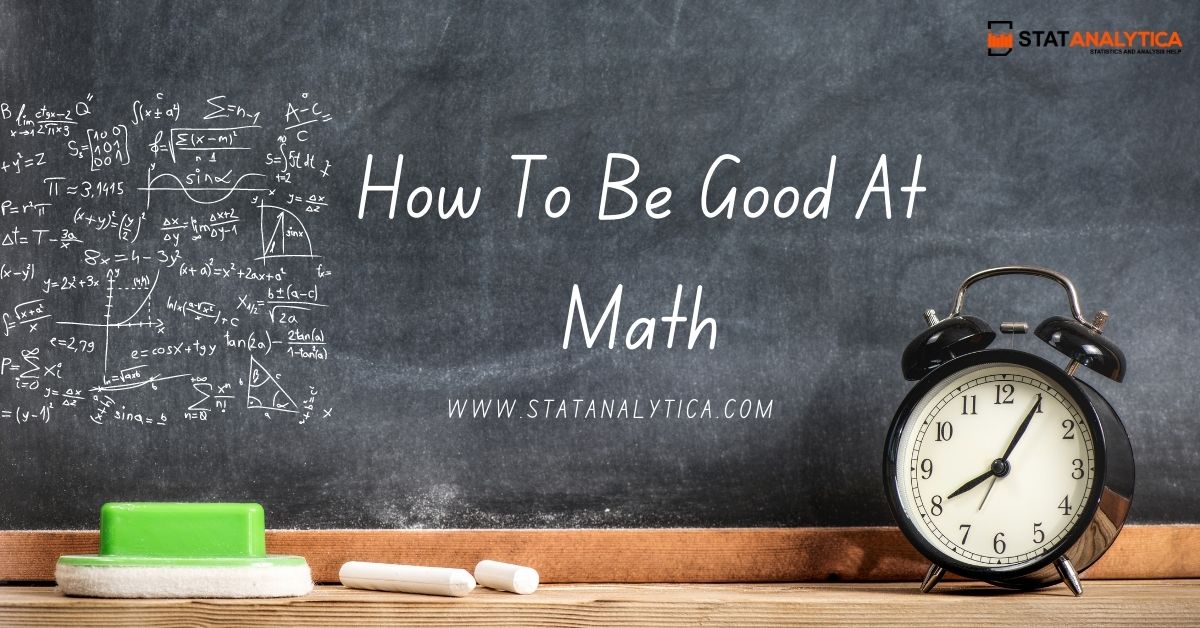 best-ever-strategies-on-how-to-be-good-at-math-by-experts