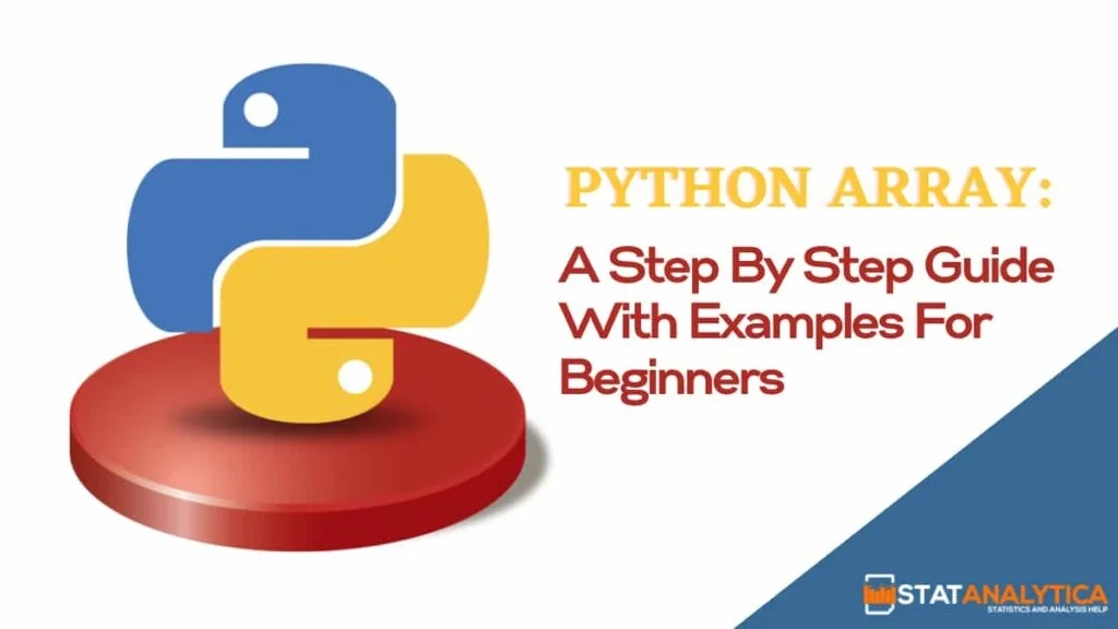 Python Array: A Step By Step Guide With Examples For Beginners