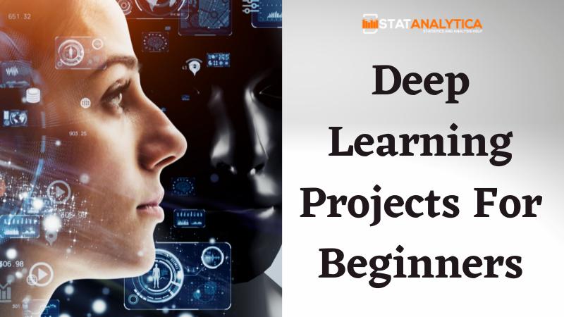 Top 5 Deep Learning Projects For Beginners - Step-by-Step