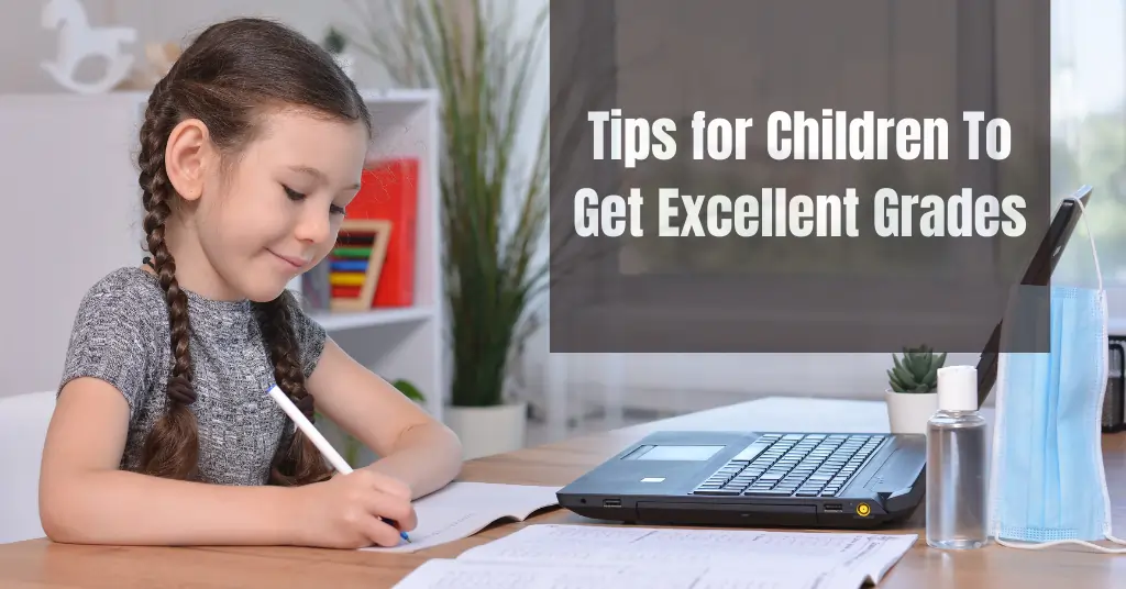 Tips for Children To Get Excellent Grades
