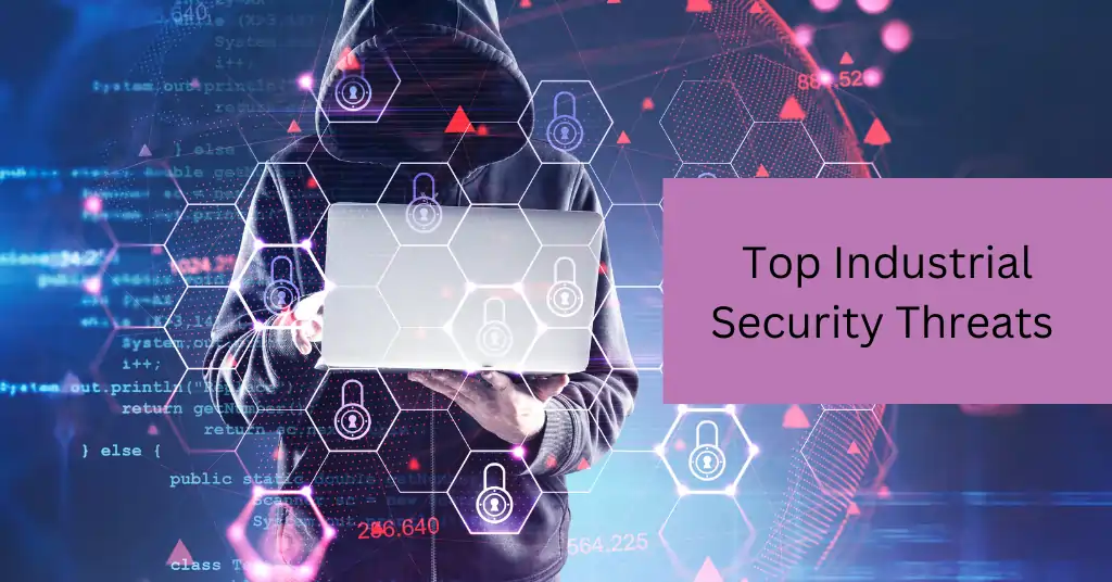 Top Industrial Security Threats