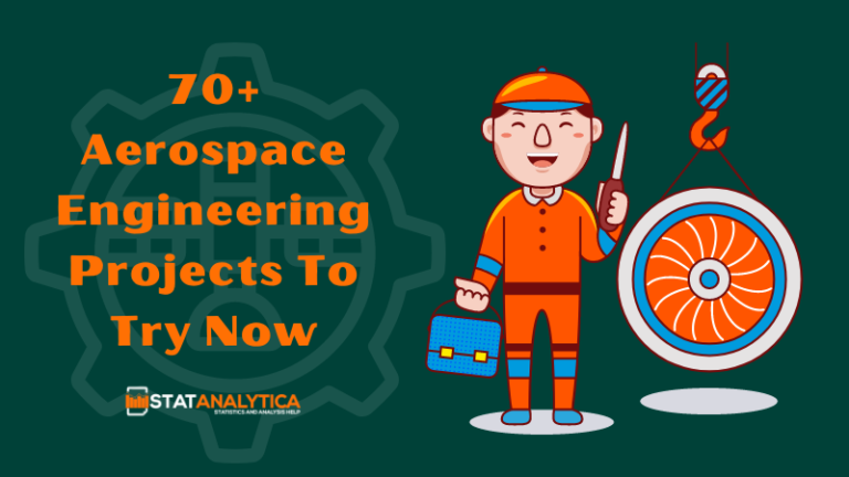 70 Aerospace Engineering Projects To Give A Try Now