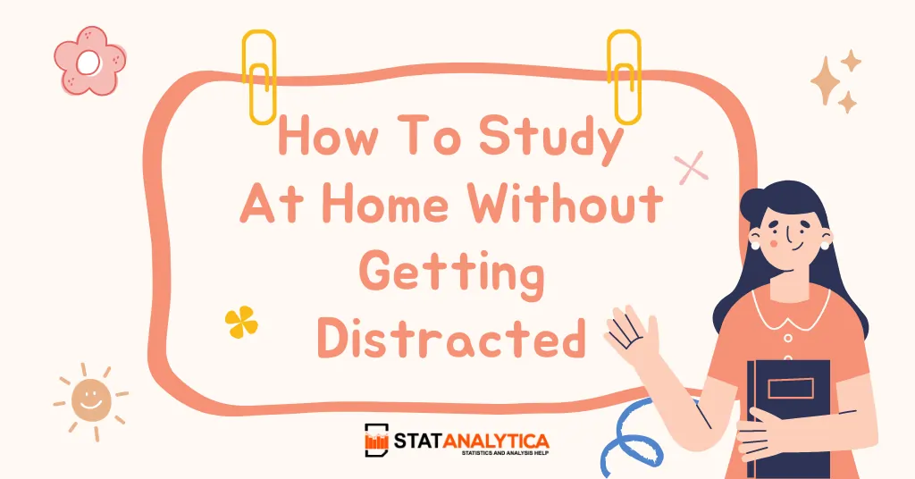 How To Study At Home Without Getting Distracted
