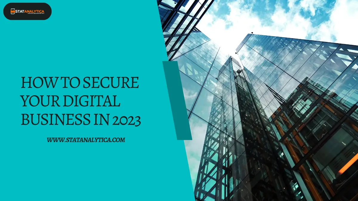 Here’s How To Secure Your Digital Business In 2023