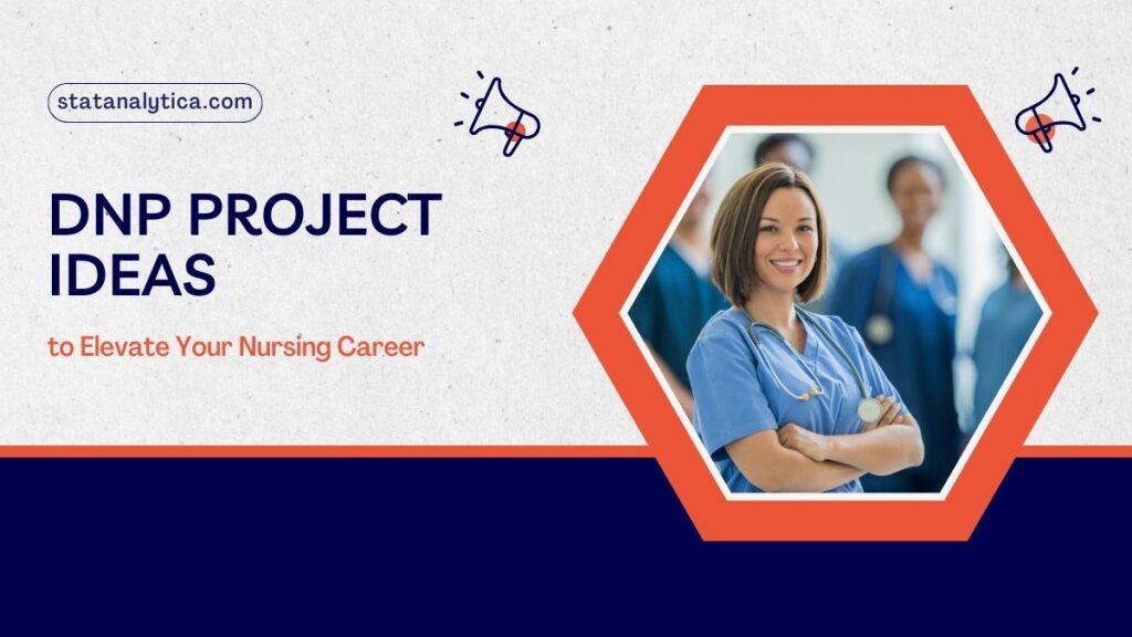 120 DNP Project Ideas To Elevate Your Nursing Career