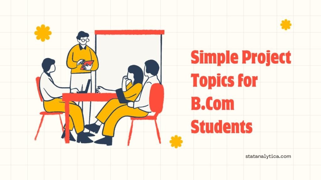 simple project topics for b.com students