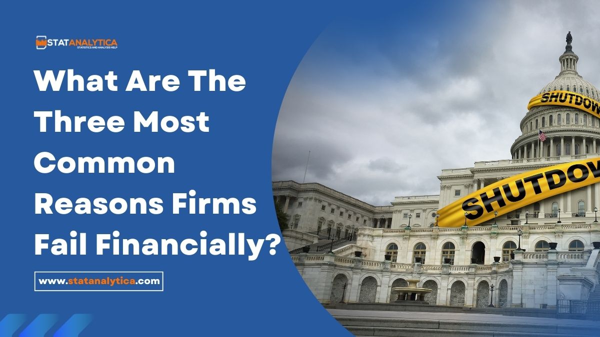 What Are The Three Most Common Reasons Firms Fail Financially