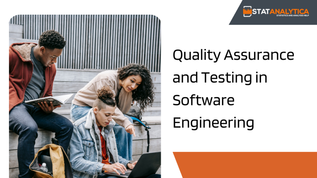 Quality Assurance And Testing In Software Engineering