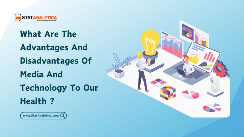 What Are The Advantages And Disadvantages Of Media And Technology To Our Health