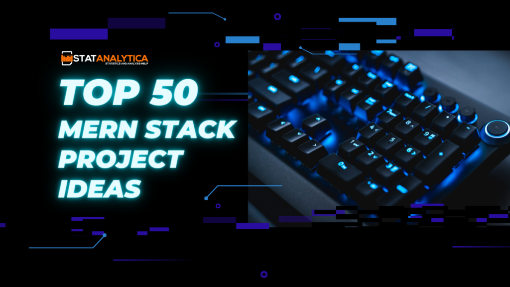 Top 50 MERN Stack Project Ideas For Beginners [Updated]