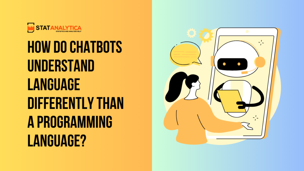 How Do Chatbots Understand Language Differently Than A Programming Language