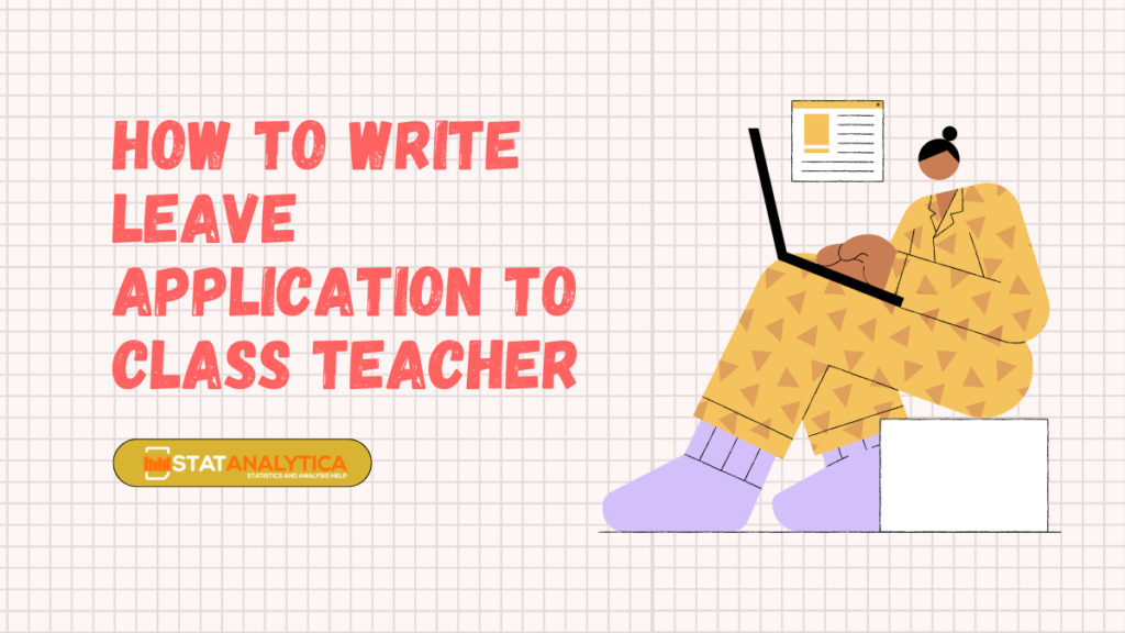 How To Write Leave Application To Class Teacher