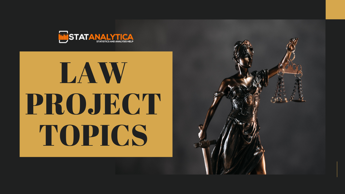 Top 100 Law Project Topics [Updated 2024]