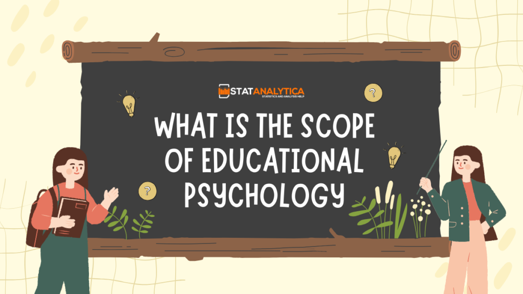 What Is The Scope Of Educational Psychology