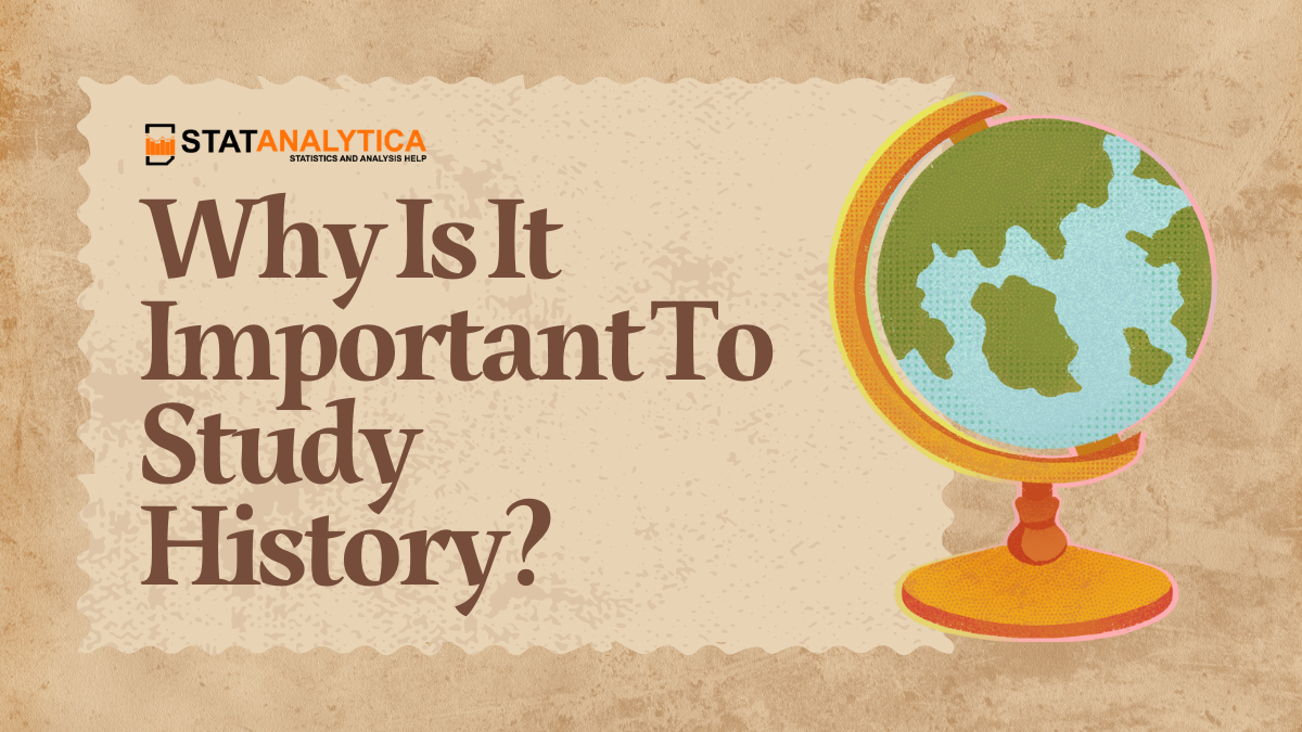 Why Is It Important To Study History?
