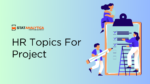 Top 50 HR Topics For Project For Students [Updated]