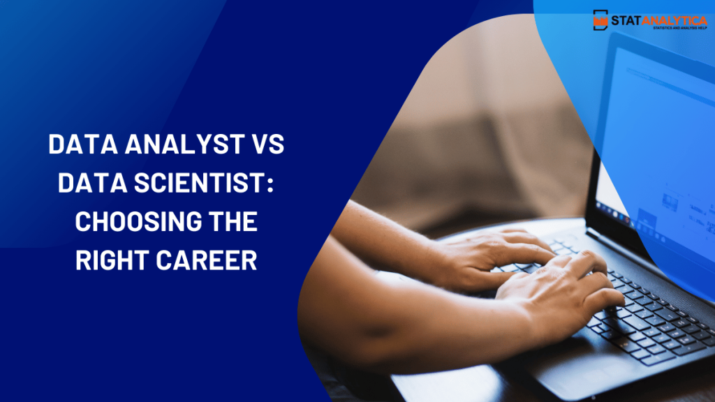 Data Analyst vs Data Scientist: Which Career Suits You Best