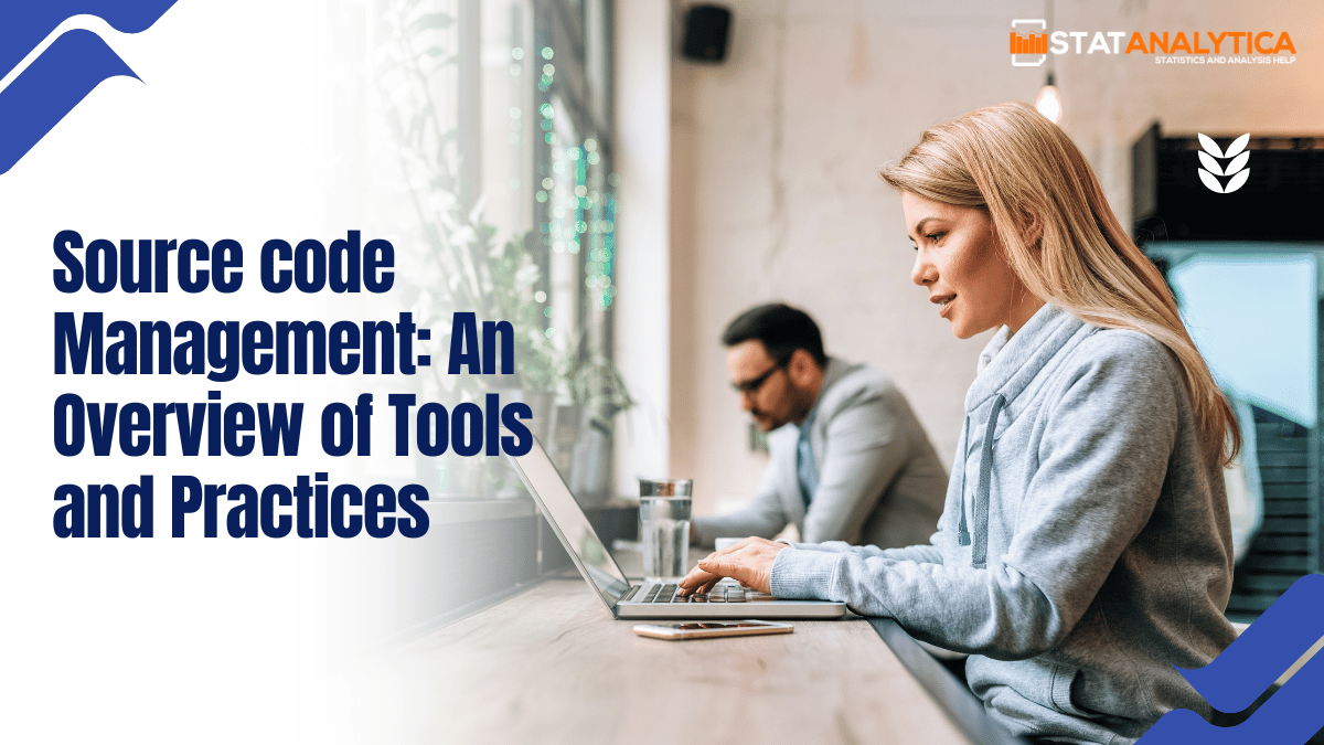 Source Code Management: An Overview Of Tools And Practices
