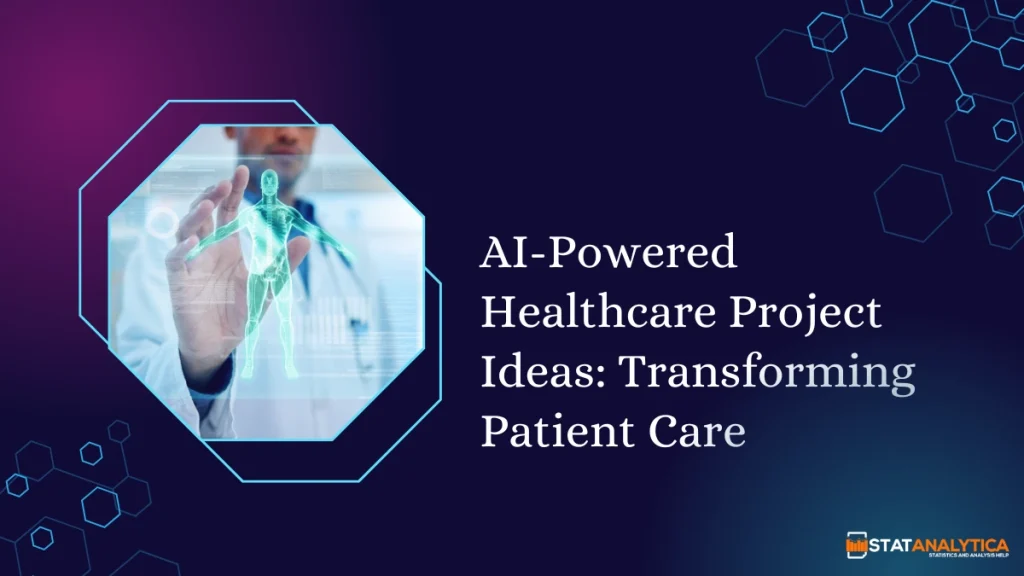 AI-Powered Healthcare Project Ideas Transforming Patient Care