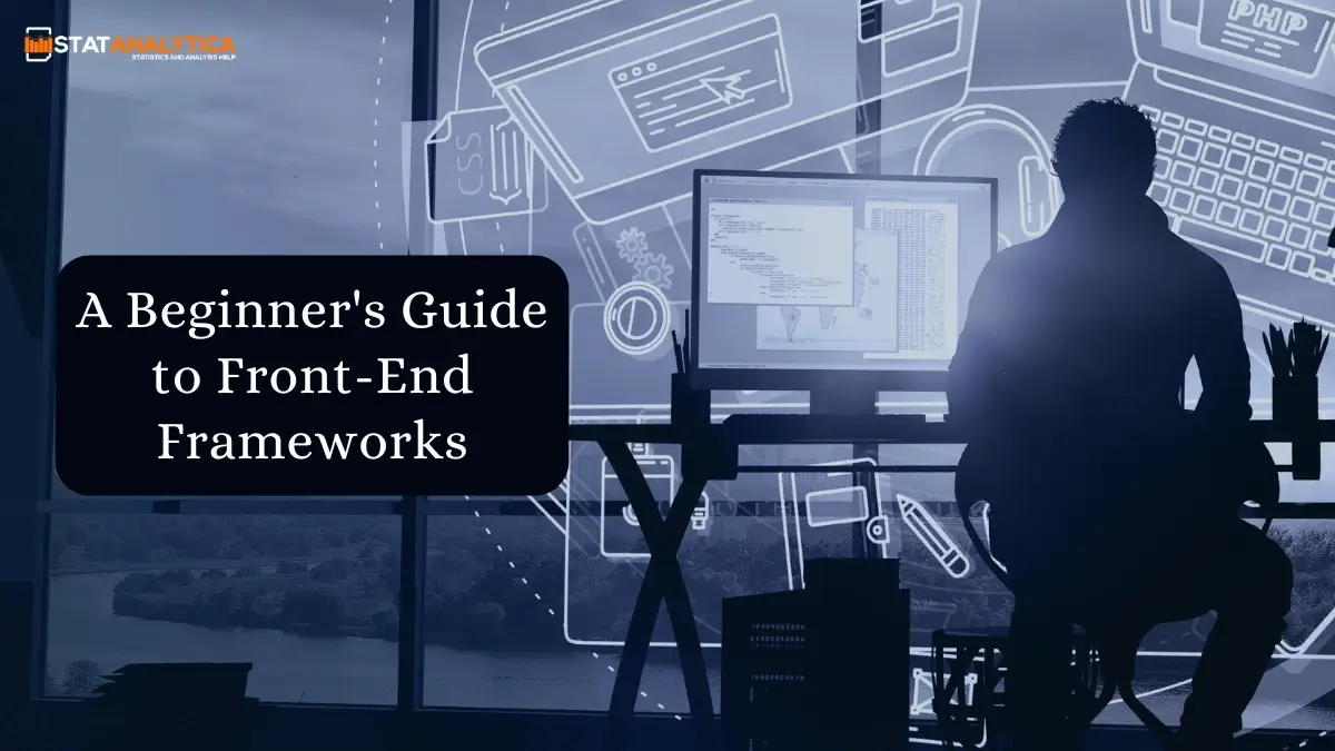 Front-End Frameworks: An Ultimate Beginner's Guide