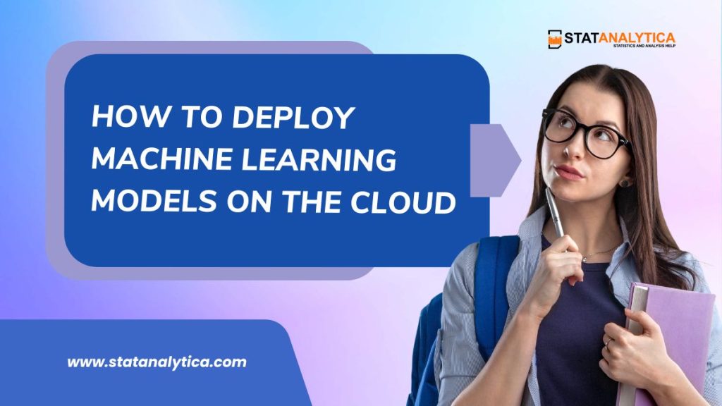 how to deploy machine learning models on the cloud