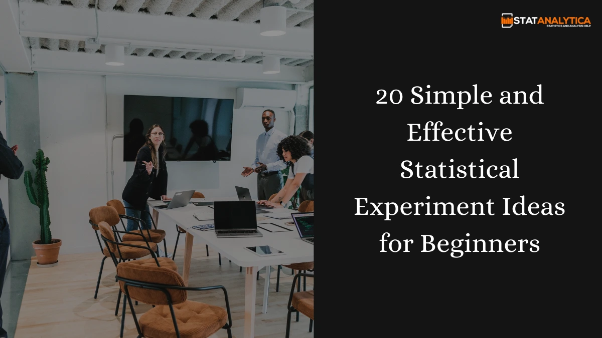 20 Simple and Effective Statistical Experiment Ideas