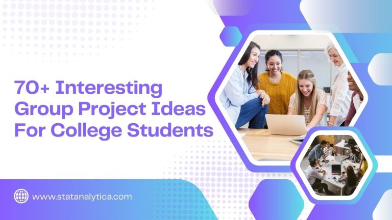 70 Interesting Group Project Ideas For College Students