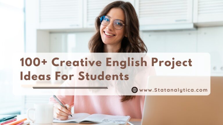 100+ Creative English Project Ideas For Students In 2025 – StatAnalytica