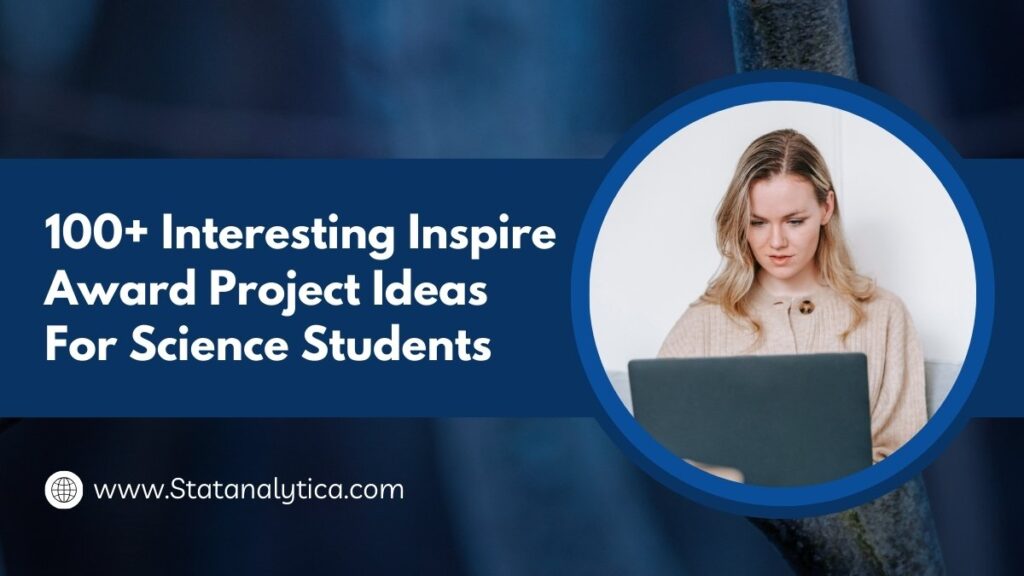 100+ Interesting Inspire Award Project Ideas For Science Students