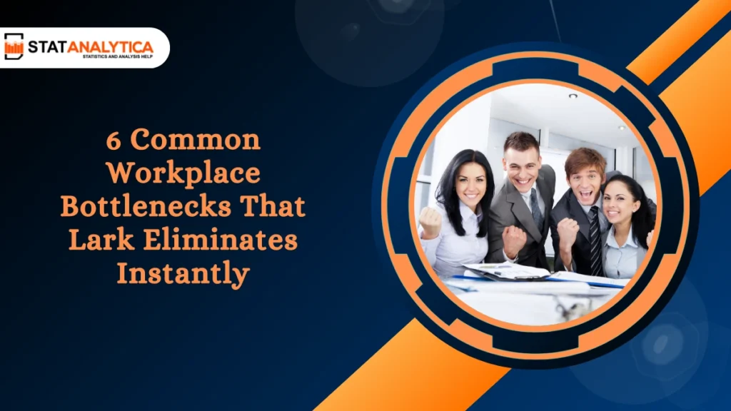 6 Common Workplace Bottlenecks