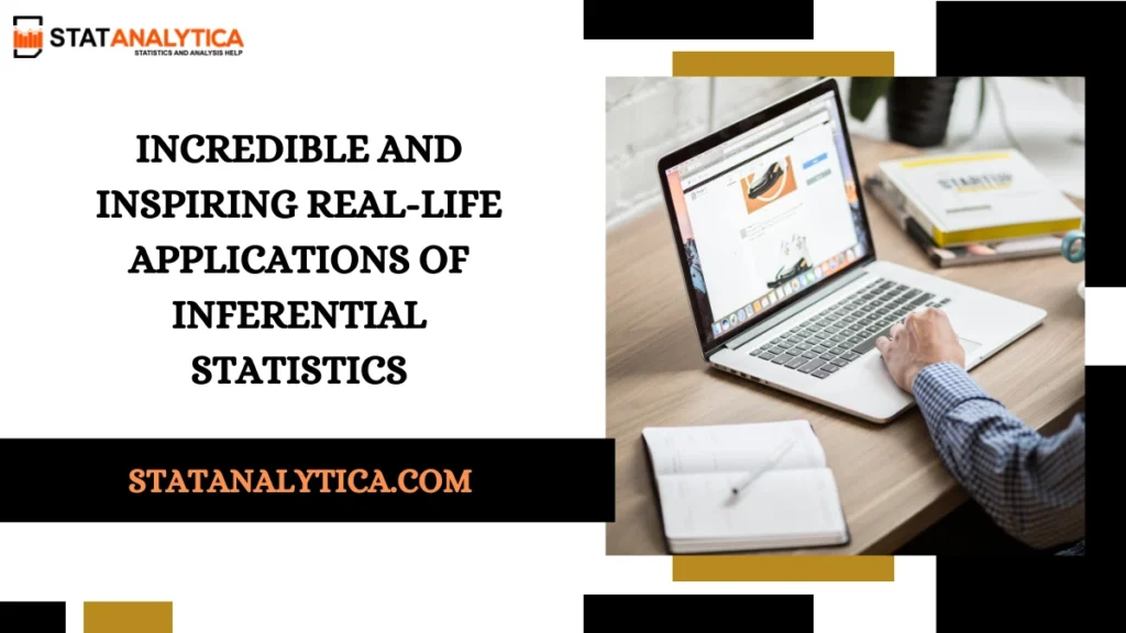 Real-Life Applications of Inferential Statistics