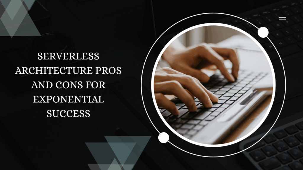 Serverless Architecture Pros and Cons