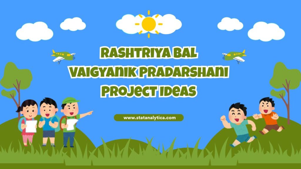Rashtriya Bal Vaigyanik Pradarshani Project Ideas