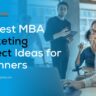 MBA Marketing Project Ideas